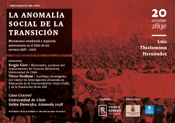Jueves 20/10/2016: Lanzamiento de «La anomalía social de la Transición. Movimiento estudiantil e izquierda universitaria en el Chile de los 90» de Luis Thielemann