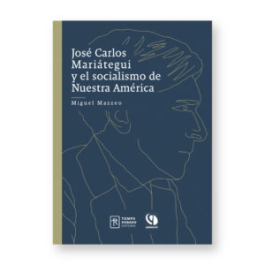 José Carlos Mariátegui y el socialismo de Nuestra América