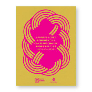 Apuntes sobre feminismos y construcción de poder popular