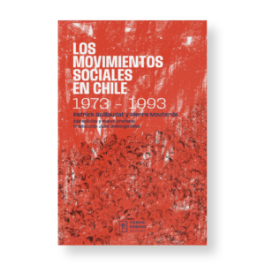 Los movimientos sociales en Chile, 1973-1993 (2da edición revisada)