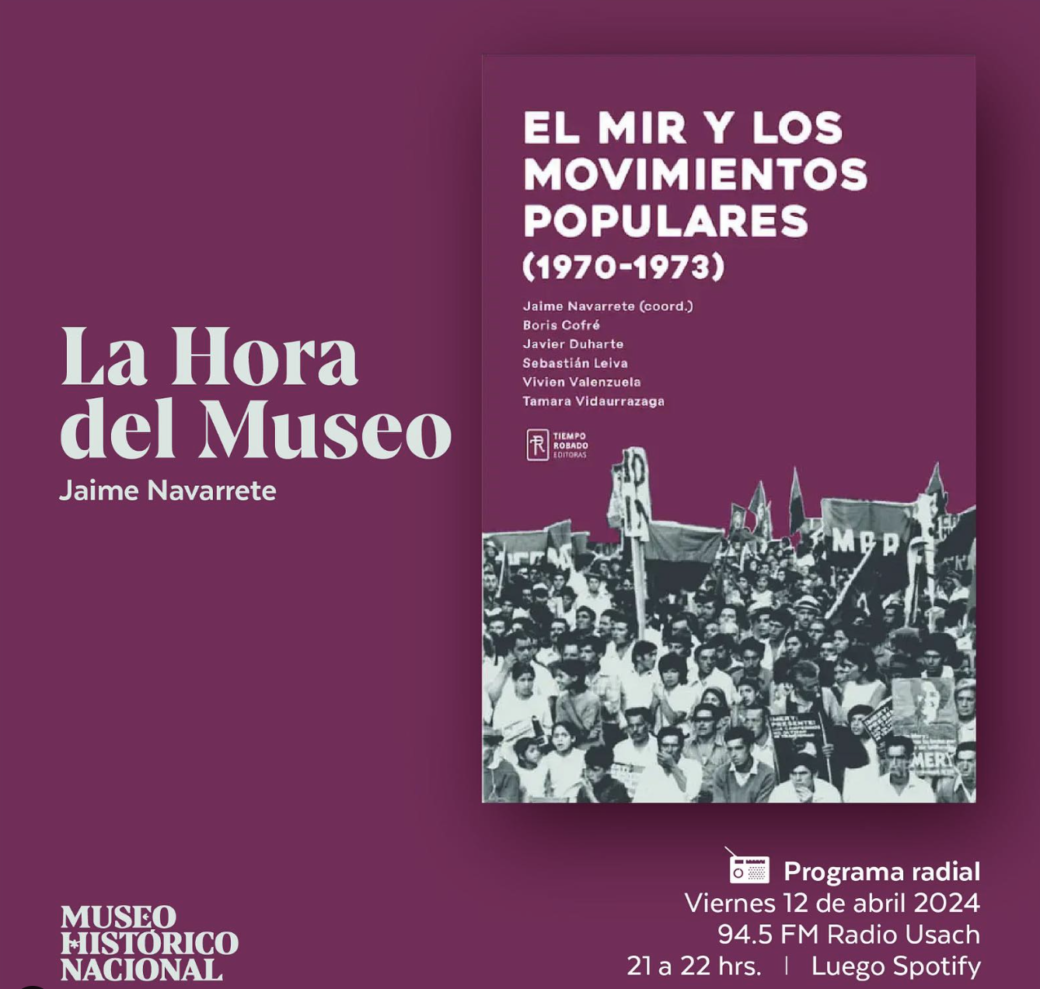 ENTREVISTA | Jaime Navarrete, coordinador de «El MIR y los movimientos populares (1970-1973)» en La Hora del Museo